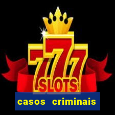 casos criminais para resolver